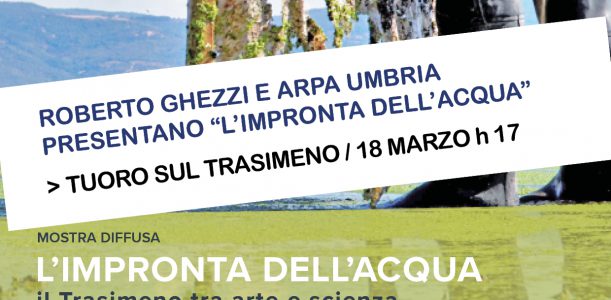 Tuoro – Roberto Ghezzi e Arpa Umbria presentano “L’impronta dell’acqua”