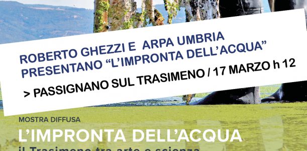 Passignano – Roberto Ghezzi e Arpa Umbria presentano “L’impronta dell’acqua”